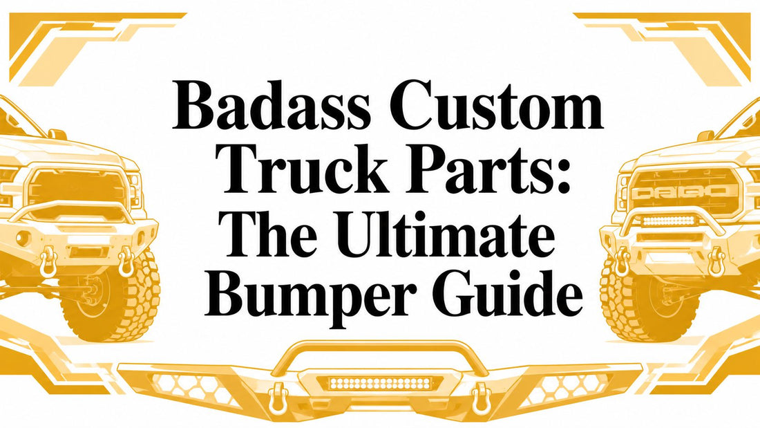 Badass Custom Truck Parts: The Ultimate Bumper Guide - Galhor