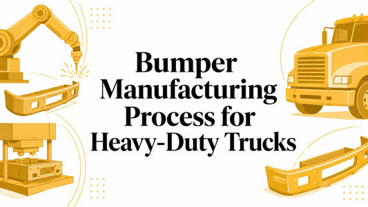 Bumper Manufacturing Process for Heavy-Duty Trucks - Galhor