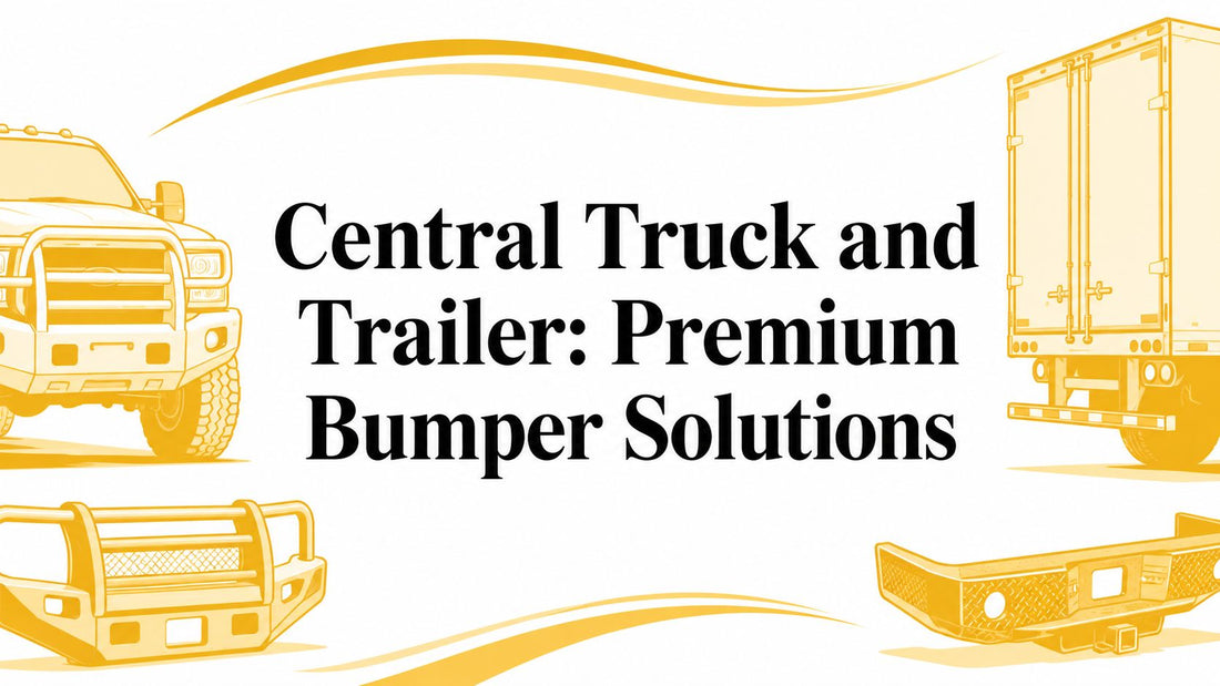 Central Truck and Trailer: Premium Bumper Solutions - Galhor