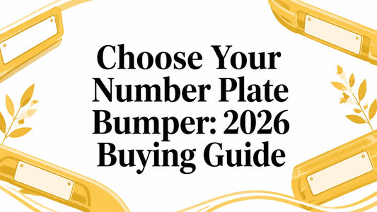 Choose Your Number Plate Bumper: 2026 Buying Guide - Galhor