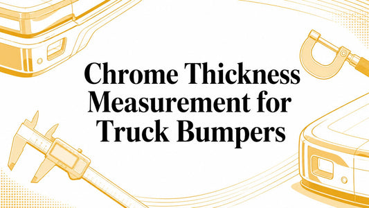Chrome Thickness Measurement for Truck Bumpers - Galhor
