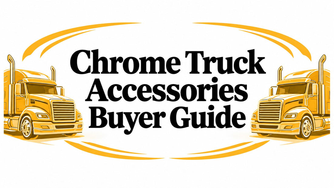 Chrome Truck Accessories Buyer Guide