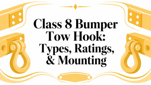 Class 8 Bumper Tow Hook: Types, Ratings, & Mounting - Galhor