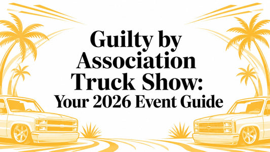 Guilty by Association Truck Show: Your 2026 Event Guide - Galhor
