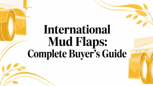 International Mud Flaps: Complete Buyer's Guide - Galhor