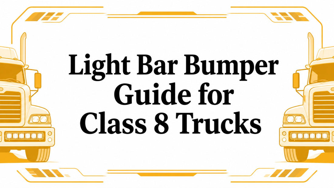 Light Bar Bumper Guide for Class 8 Trucks - Galhor
