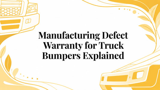 Manufacturing Defect Warranty for Truck Bumpers Explained - Galhor