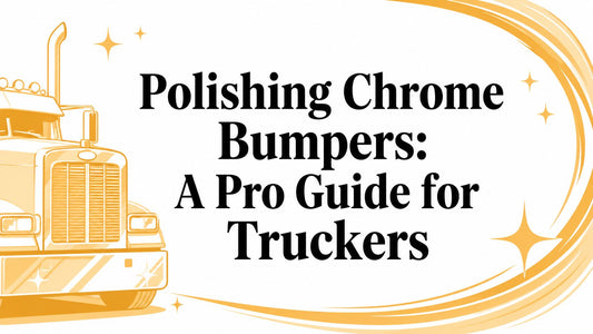 Polishing Chrome Bumpers: A Pro Guide for Truckers - Galhor