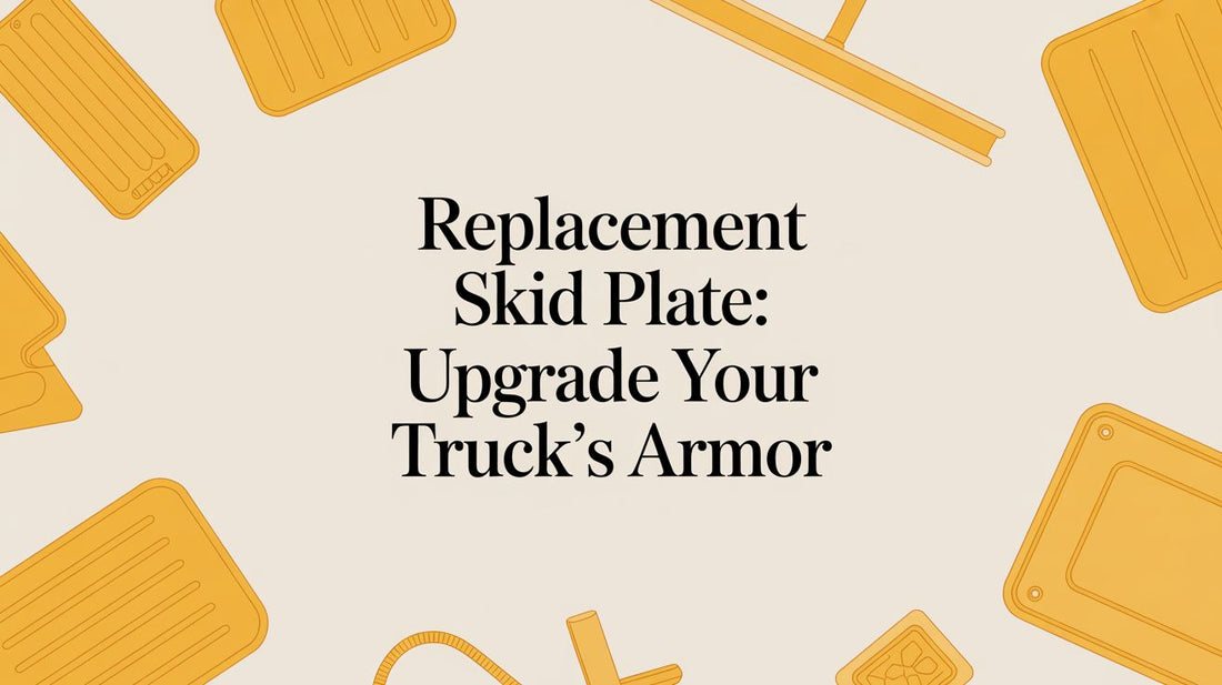 Replacement Skid Plate: Upgrade Your Truck's Armor - Galhor