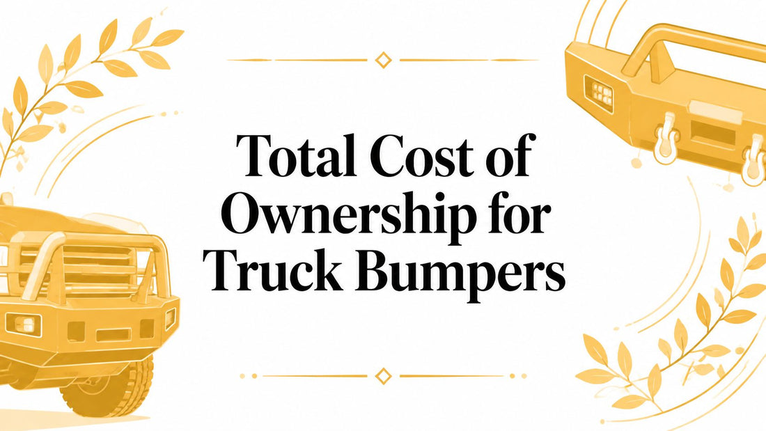 Total Cost of Ownership for Truck Bumpers - Galhor